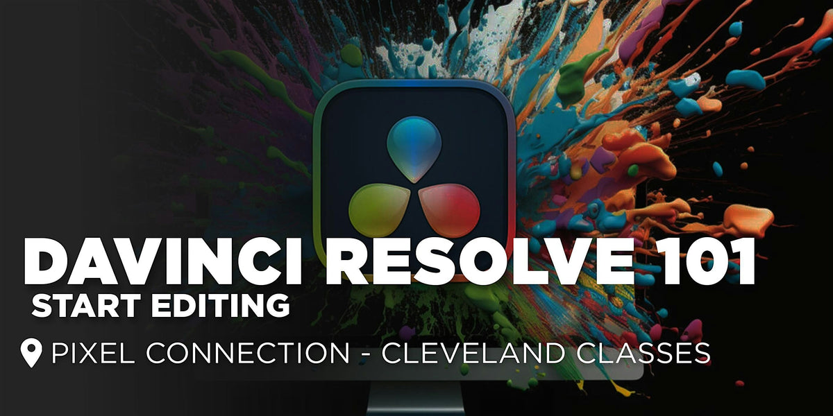DaVinci Resolve 101 : Start Editing | Cleveland